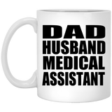 Dad Husband Medical Assistant - 11oz Coffee Mug