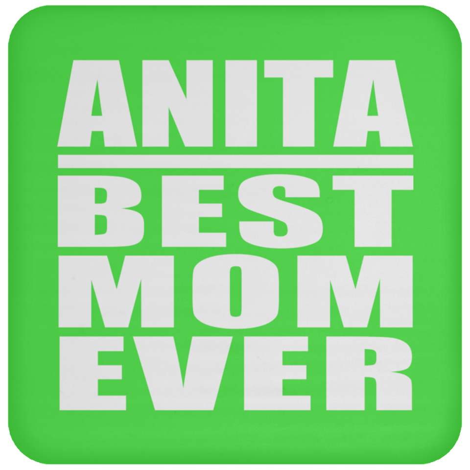 Anita Best Mom Ever - Drink Coaster