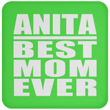 Anita Best Mom Ever - Drink Coaster