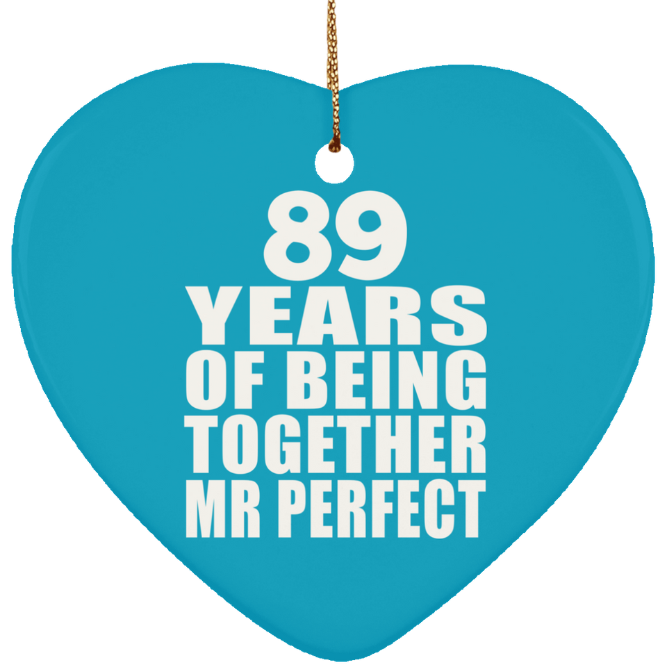 89th Anniversary 89 Years Of Being Mr Perfect - Heart Ornament