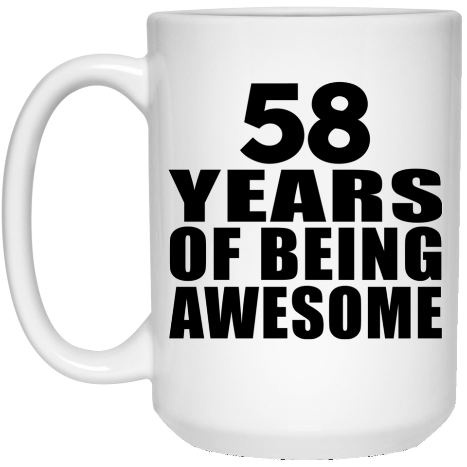 58th Birthday 58 Years Of Being Awesome - 15 Oz Coffee Mug