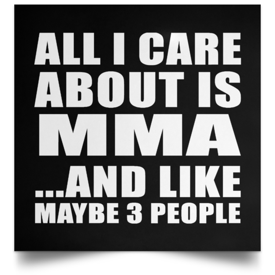 All I Care About Is MMA - Poster Square
