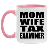 Mom Wife Tax Examiner - 11oz Accent Mug Pink