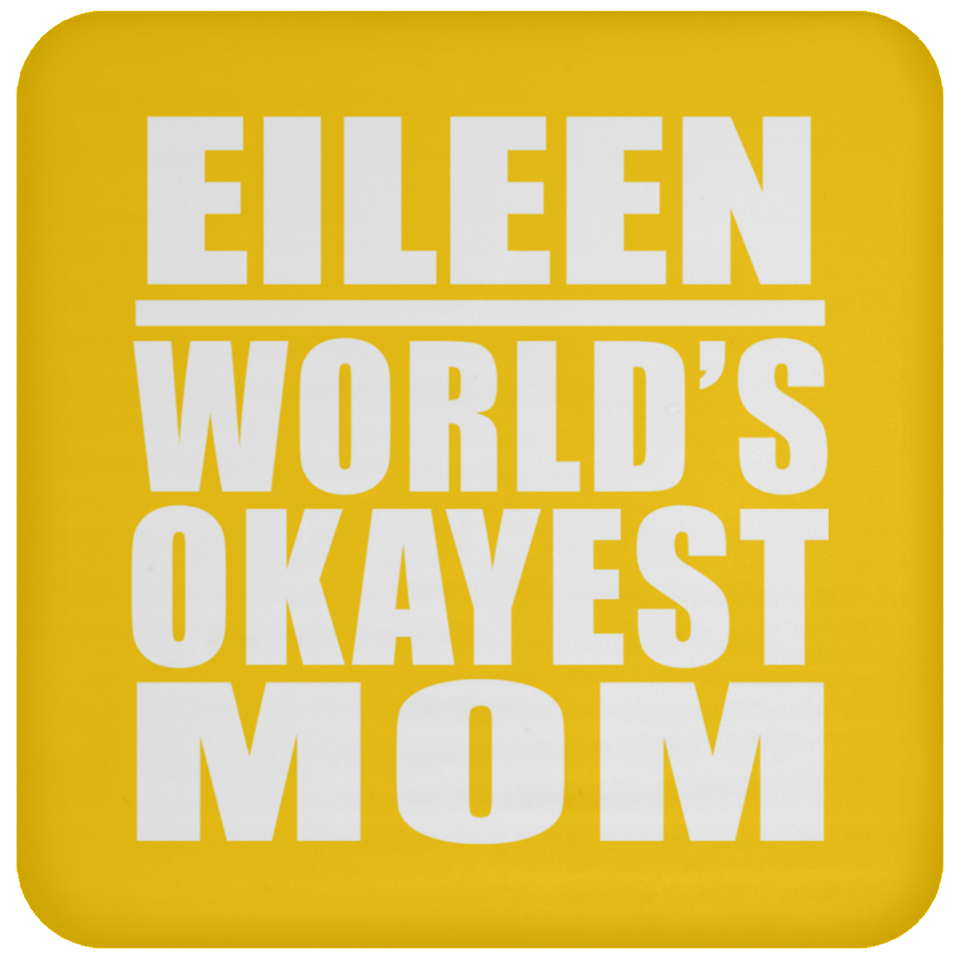 Eileen World's Okayest Mom - Drink Coaster