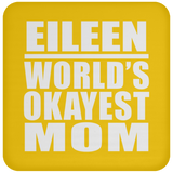 Eileen World's Okayest Mom - Drink Coaster