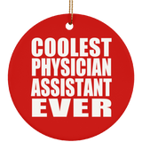 Coolest Physician Assistant Ever - Circle Ornament