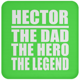 Hector The Dad The Hero The Legend - Drink Coaster