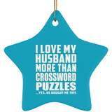 I Love My Husband More Than Crossword Puzzles - Star Ornament