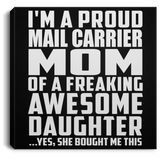 Proud Mail Carrier Mom Of Awesome Daughter - Canvas Square