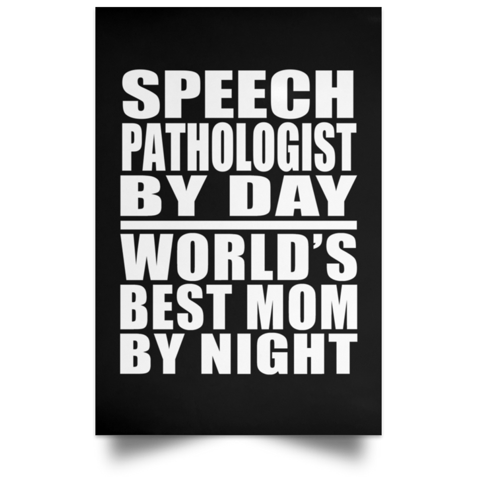 Speech Pathologist By Day World's Best Mom By Night - Poster Portrait