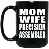 Mom Wife Precision Assembler - 15oz Coffee Mug Black