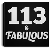 113th Birthday 113 & Fabulous - Canvas Square