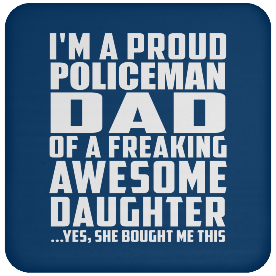 Proud Policeman Dad Of Awesome Daughter - Drink Coaster