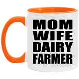 Mom Wife Dairy Farmer - 11oz Accent Mug Orange