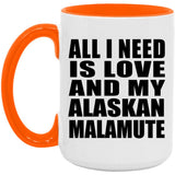All I Need Is Love And My Alaskan Malamute - 15oz Accent Mug Orange