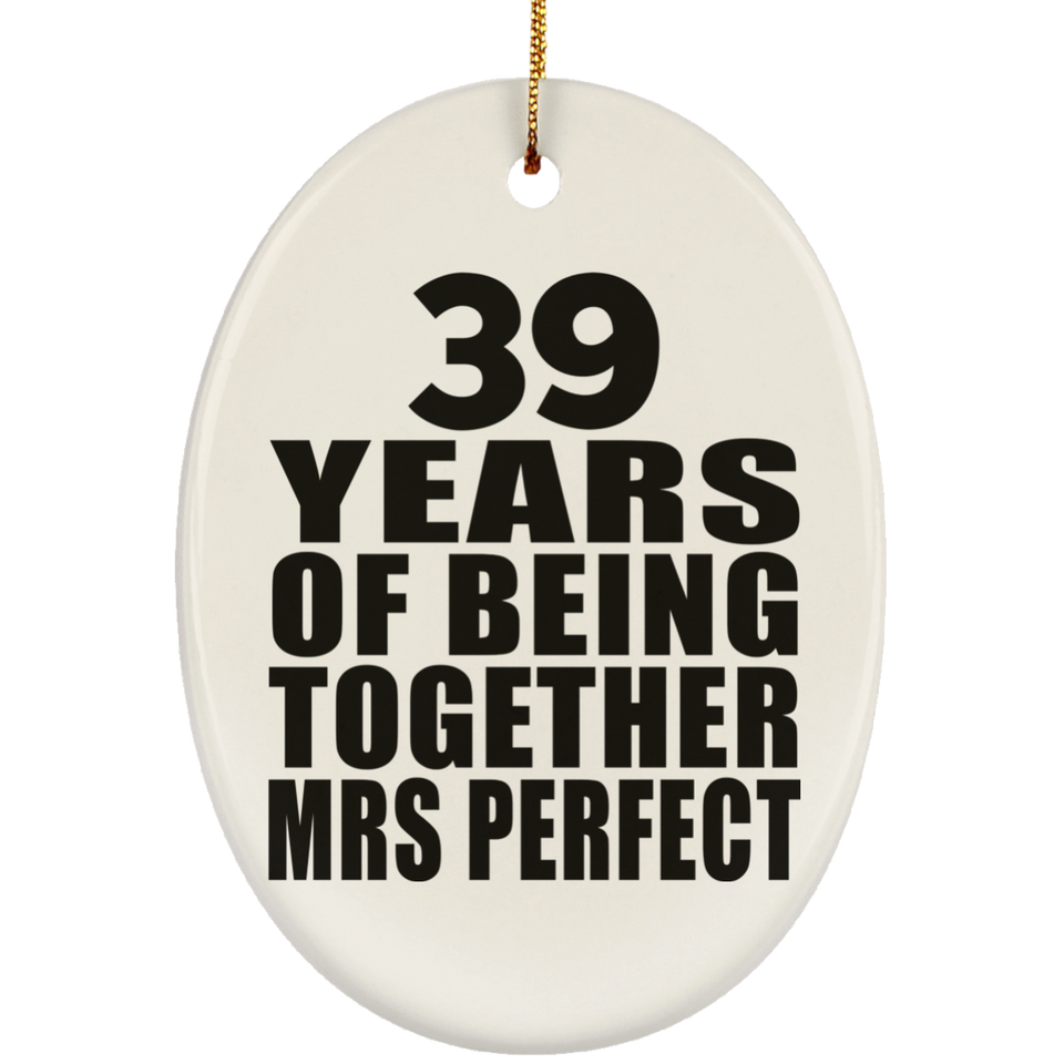39th Anniversary 39 Years Of Being Mrs Perfect - Oval Ornament