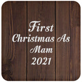 First Christmas As Mam 2021 - Drink Coaster D