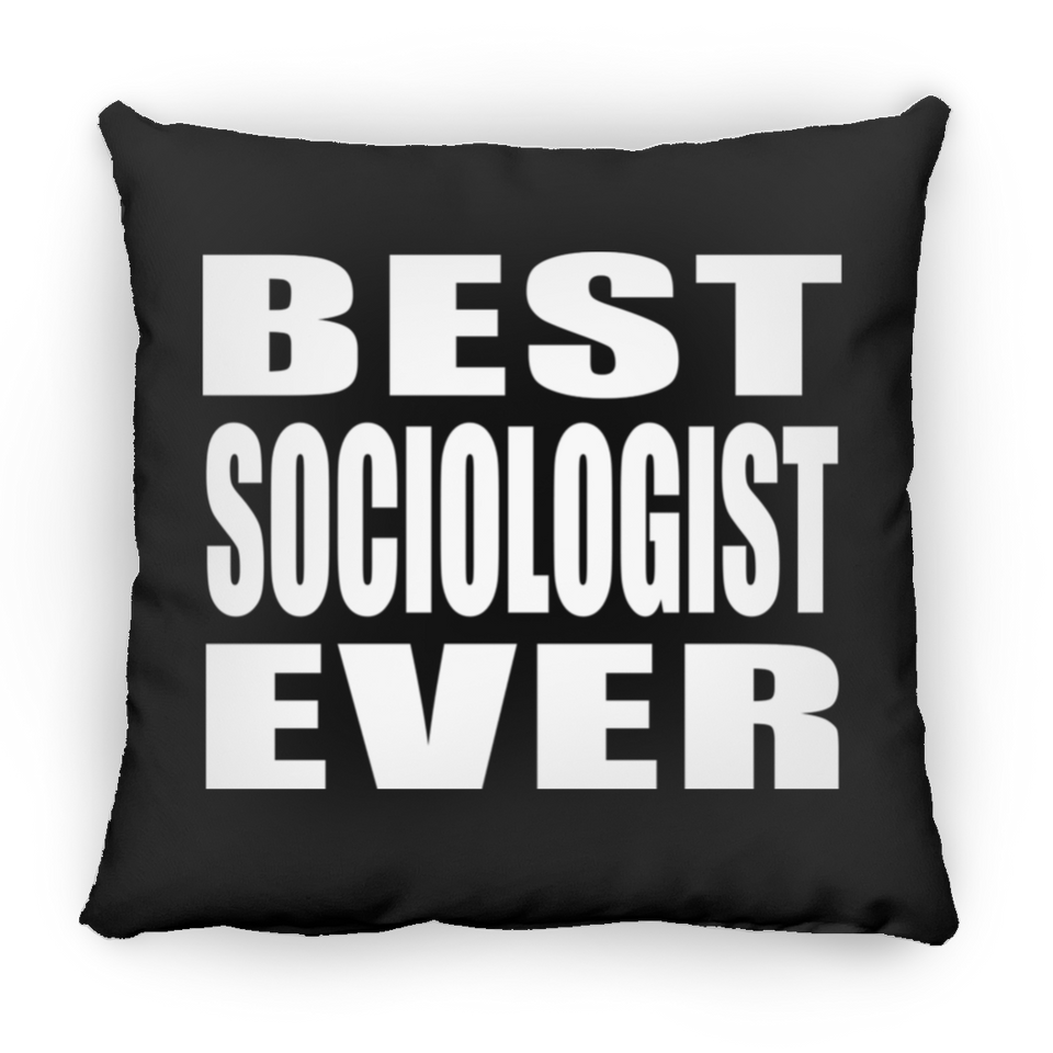 Best Sociologist Ever - Throw Pillow Black