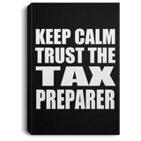 Keep Calm and Trust The Tax Preparer - Canvas Portrait