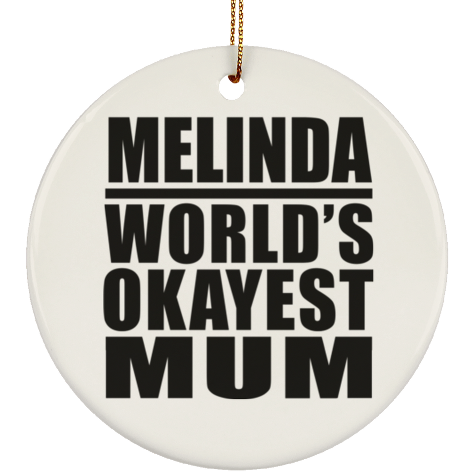 Melinda World's Okayest Mum - Circle Ornament