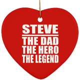 Steve The Dad The Hero The Legend - Heart Ornament