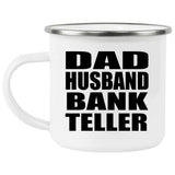 Dad Husband Bank Teller - 12oz Camping Mug