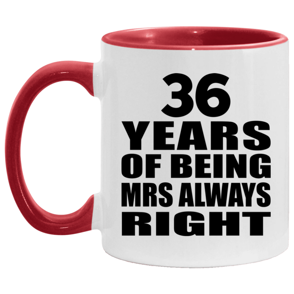 36th Anniversary 36 Years of Being Mrs Always Right - 11oz Accent Mug Red