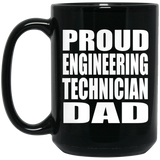 Proud Engineering Technician Dad - 15oz Coffee Mug Black