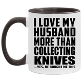 I Love My Husband More Than Collecting Knives - 11oz Accent Mug Black