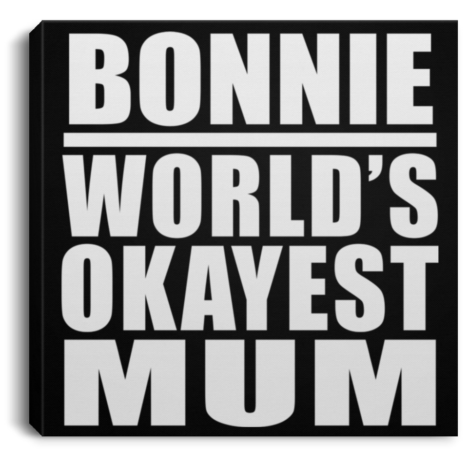 Bonnie World's Okayest Mum - Canvas Square