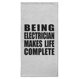 Being Electrician Makes Life Complete - Hand Towel