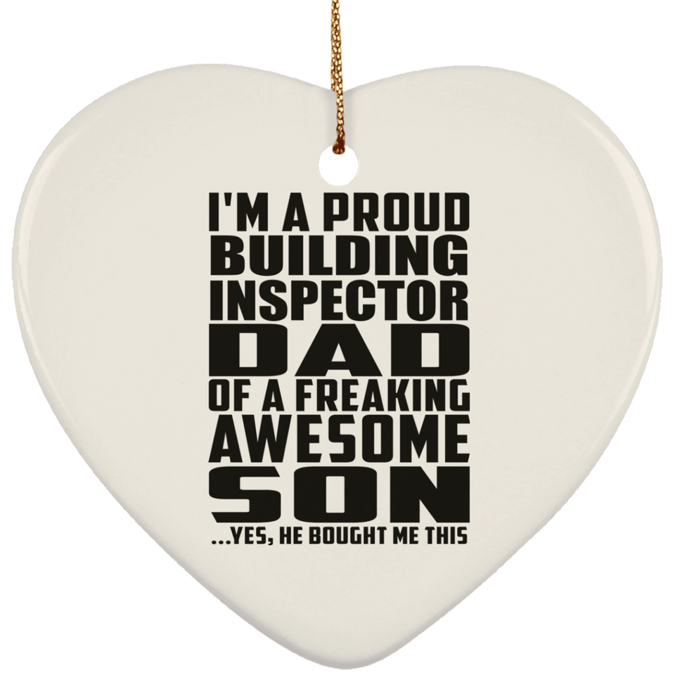 Proud Building Inspector Dad Of Awesome Son - Heart Ornament
