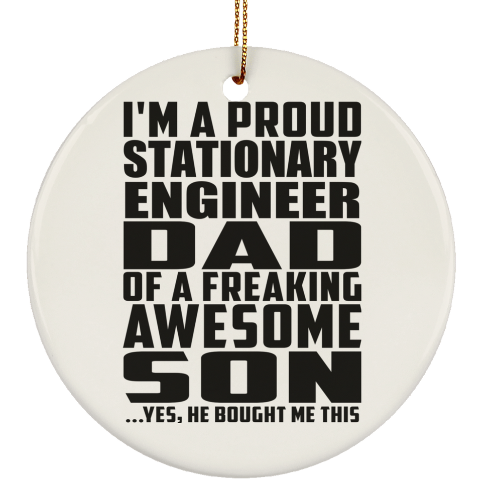 Proud Stationary Engineer Dad Of Awesome Son - Circle Ornament
