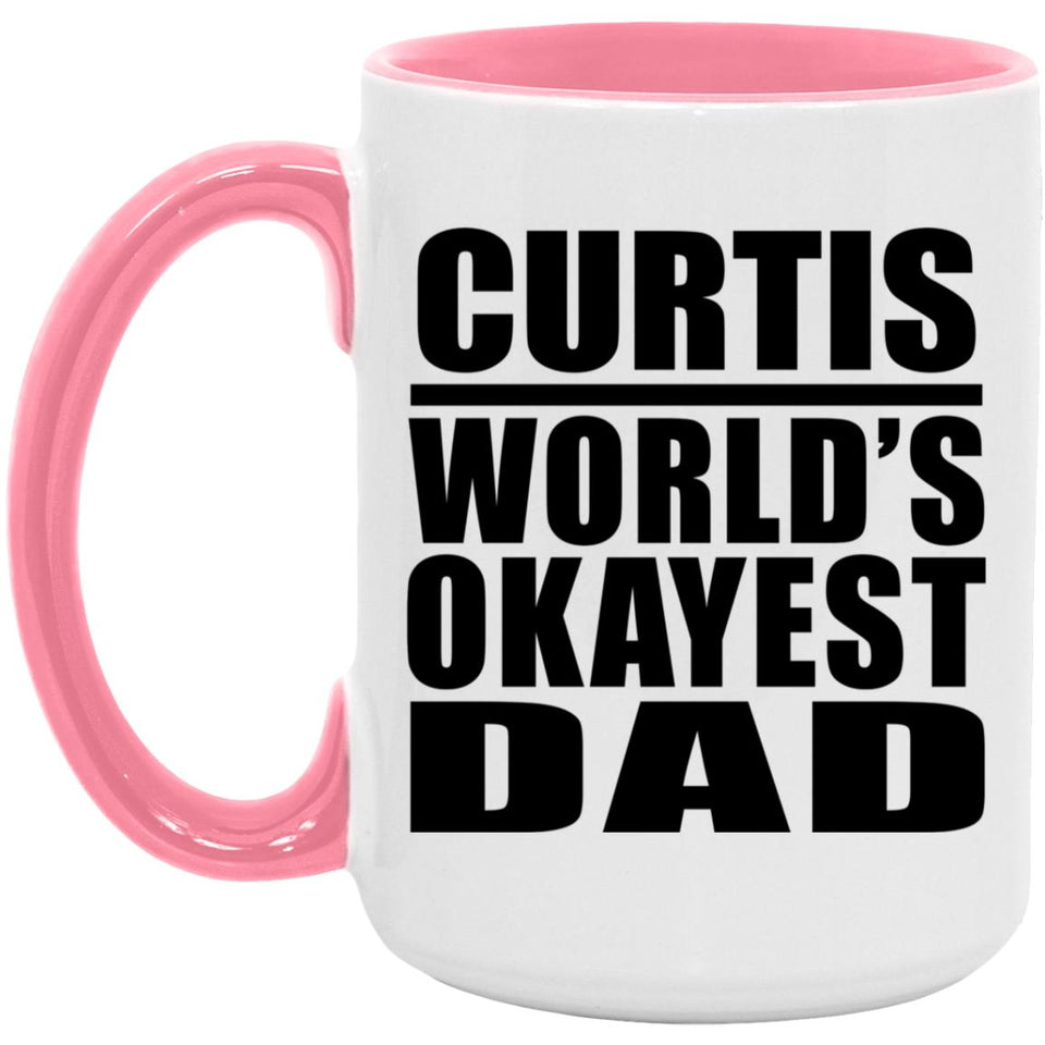 Curtis World's Okayest Dad - 15oz Accent Mug Pink