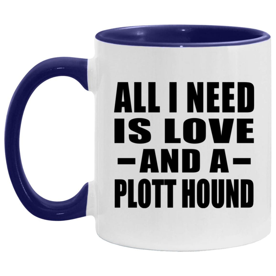 All I Need Is Love And A Plott Hound - 11oz Accent Mug Purple