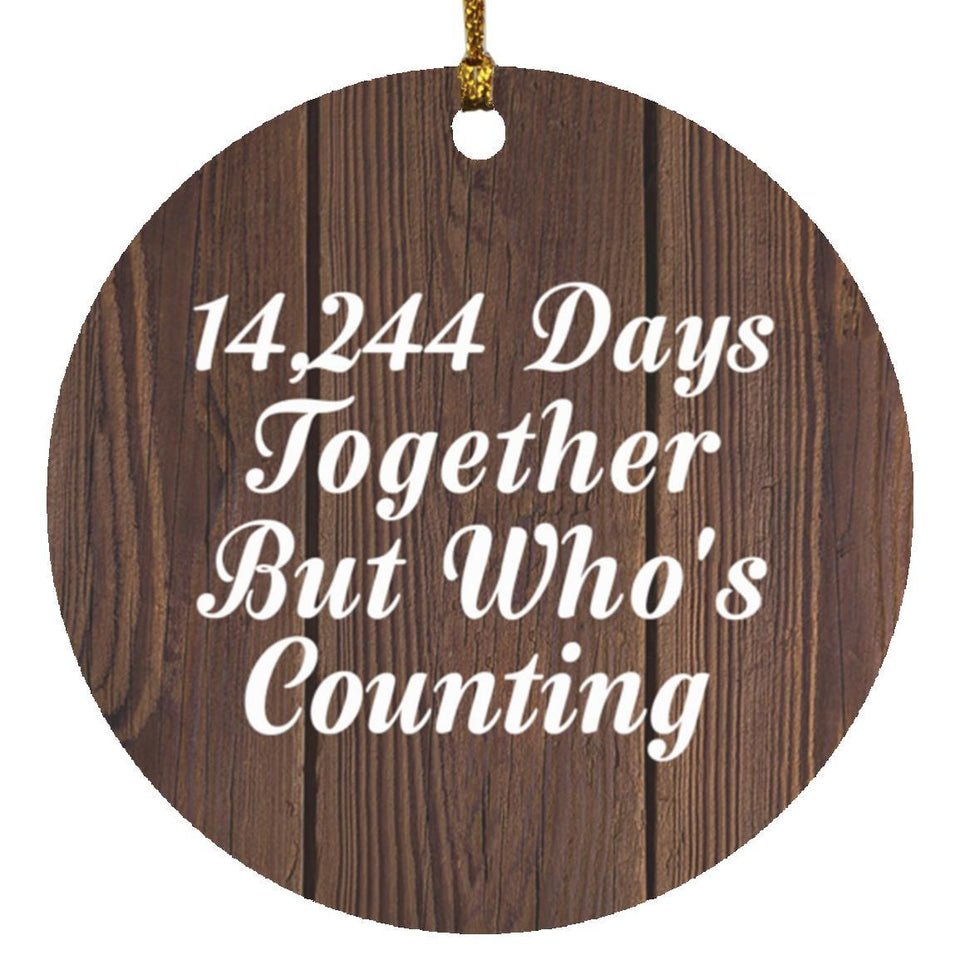 39th Anniversary 14,244 Days Together Who's Counting - Circle Ornament D