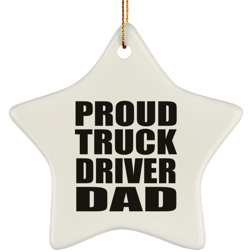 Proud Truck Driver Dad - Star Ornament
