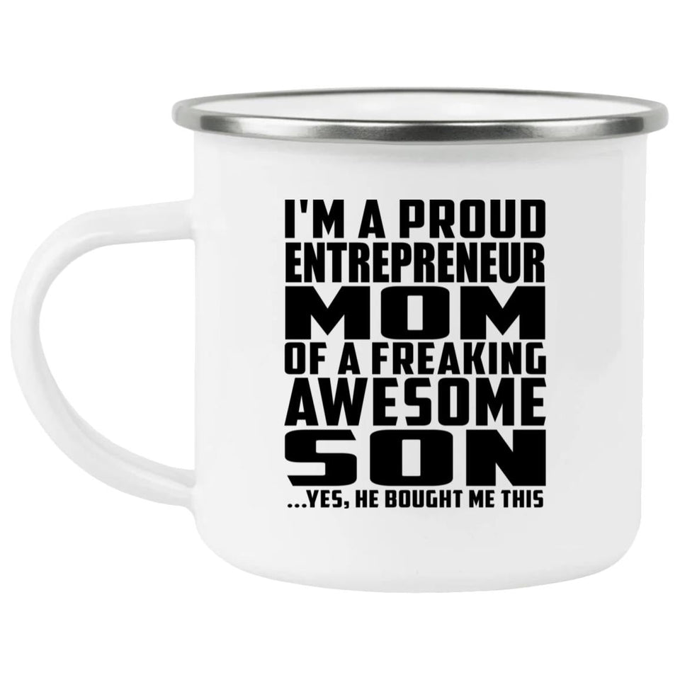 Proud Entrepreneur Mom Of Awesome Son - 12oz Camping Mug