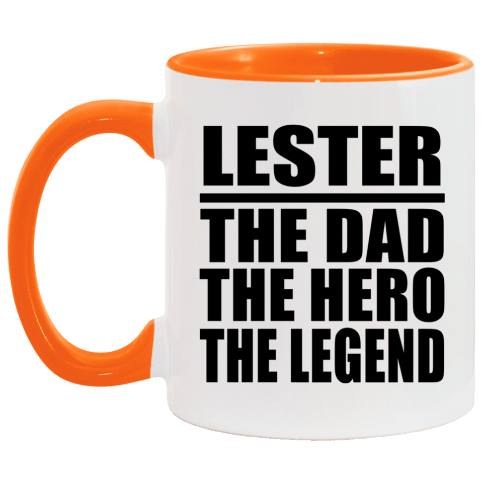Lester The Dad The Hero The Legend - 11oz Accent Mug Orange