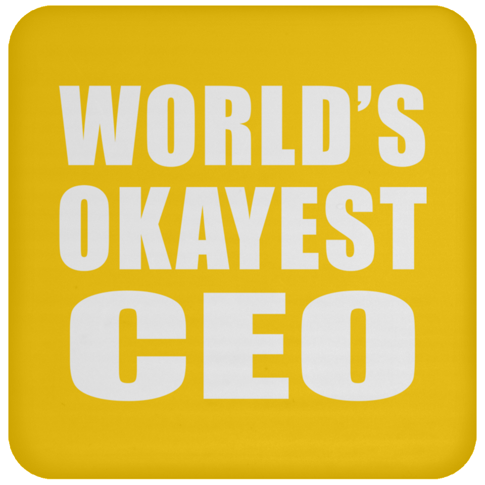 World's Okayest CEO - Drink Coaster