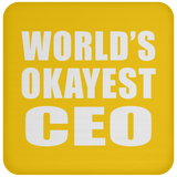 World's Okayest CEO - Drink Coaster