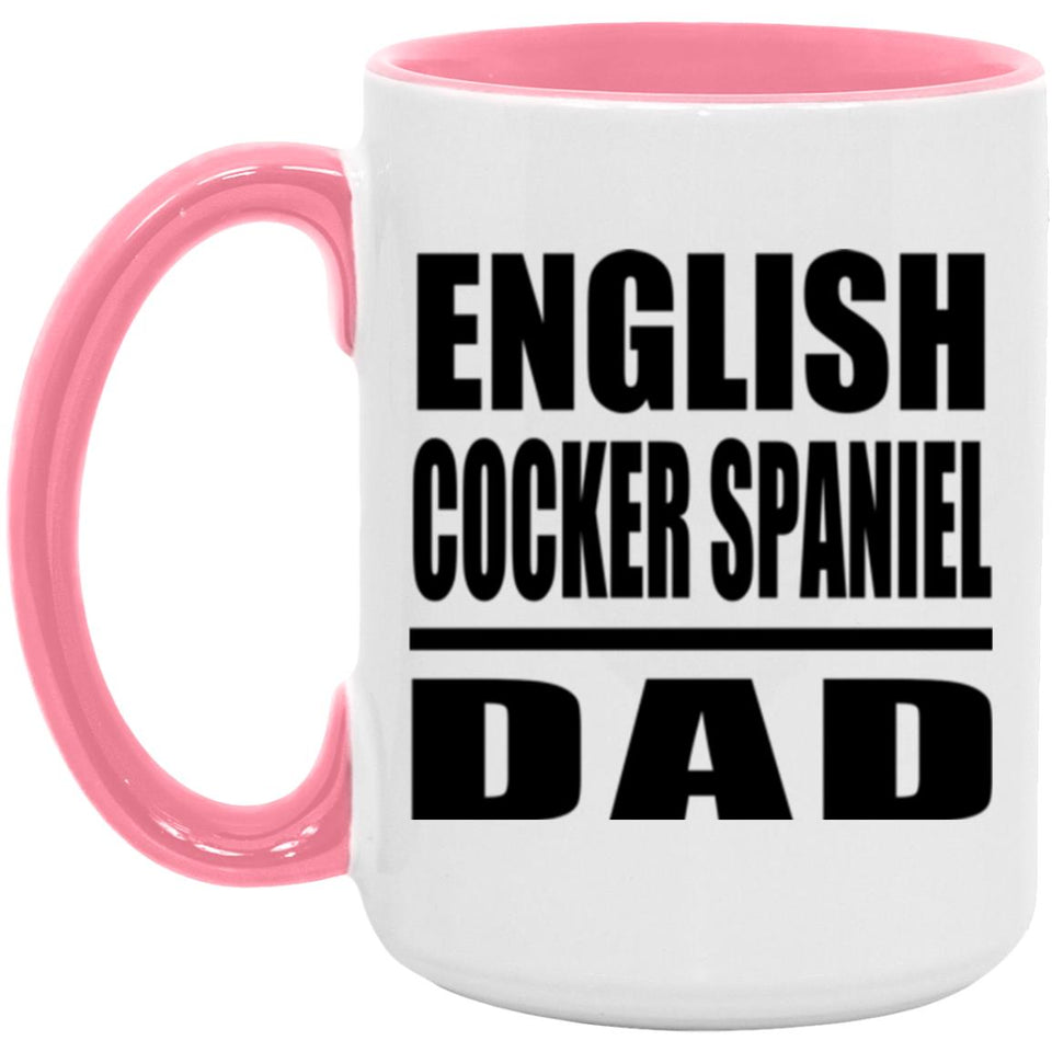 English Cocker Spaniel Dad - 15oz Accent Mug Pink