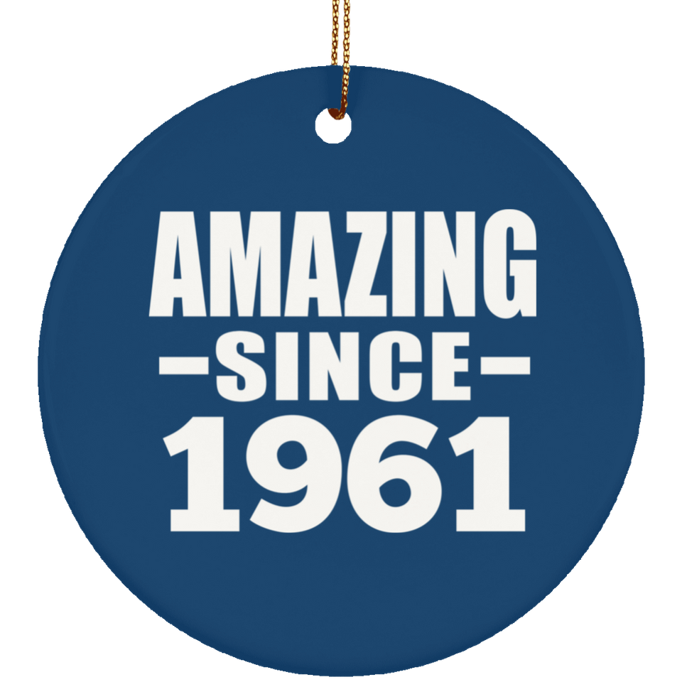 63rd Birthday Amazing Since 1961 - Circle Ornament