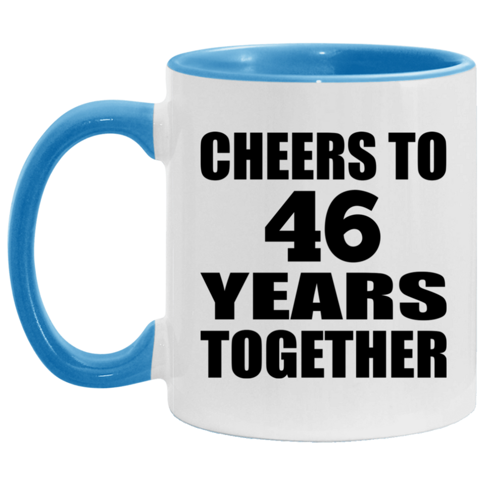 46th Anniversary Cheers To 46 Years Together - 11oz Accent Mug Blue