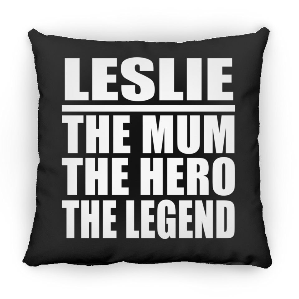 Leslie The Mum The Hero The Legend - Throw Pillow Black