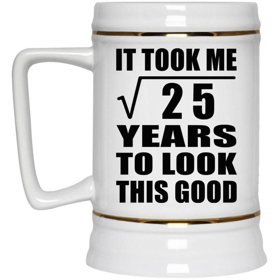 5th Birthday Took Square Root of 25 Years To Look Good - Beer Stein