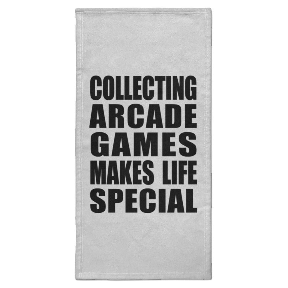 Collecting Arcade Games Makes Life Special - Hand Towel