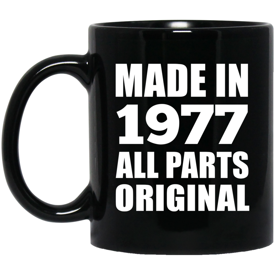 47th Birthday Made in 1977 All Parts Original - 11oz Coffee Mug Black