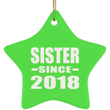 Sister Since 2018 - Star Ornament