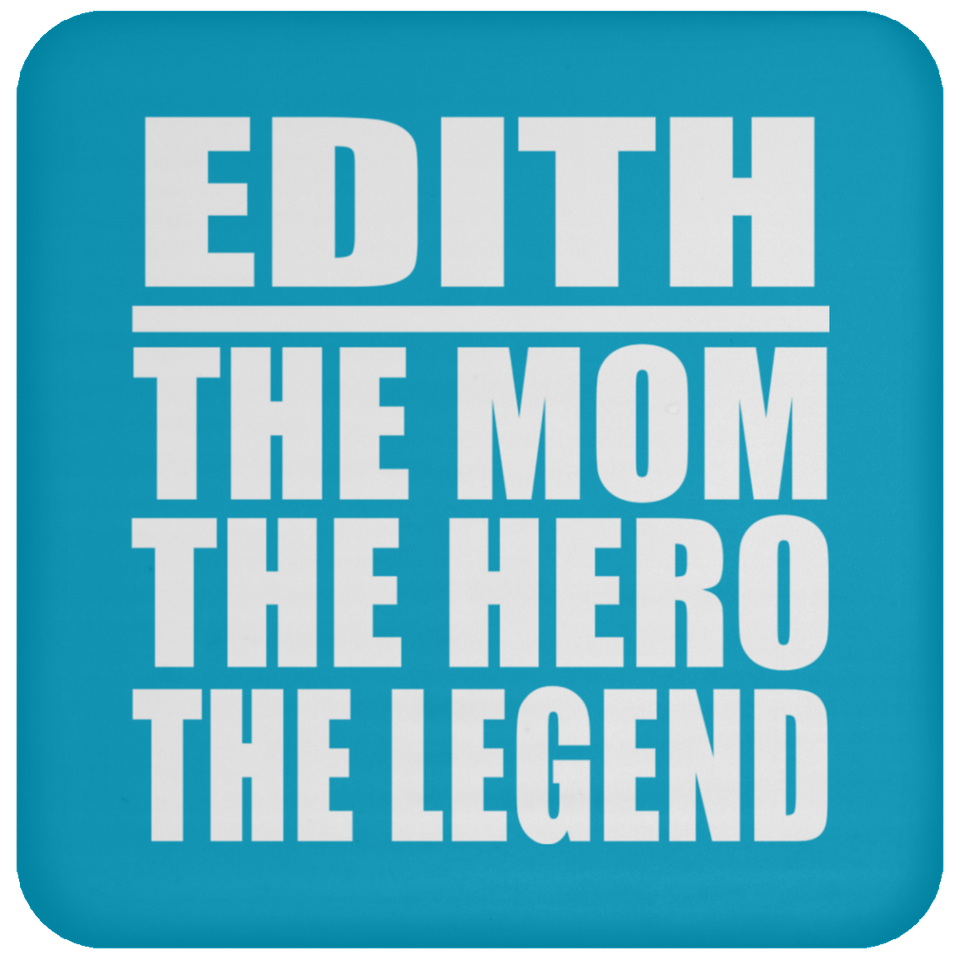 Edith The Mom The Hero The Legend - Drink Coaster